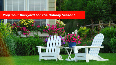 Prep Your Backyard For The Holiday Season!